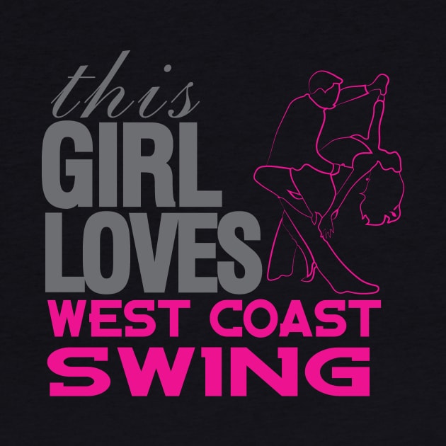 This Girl Loves West Coast Swing by Love2Dance